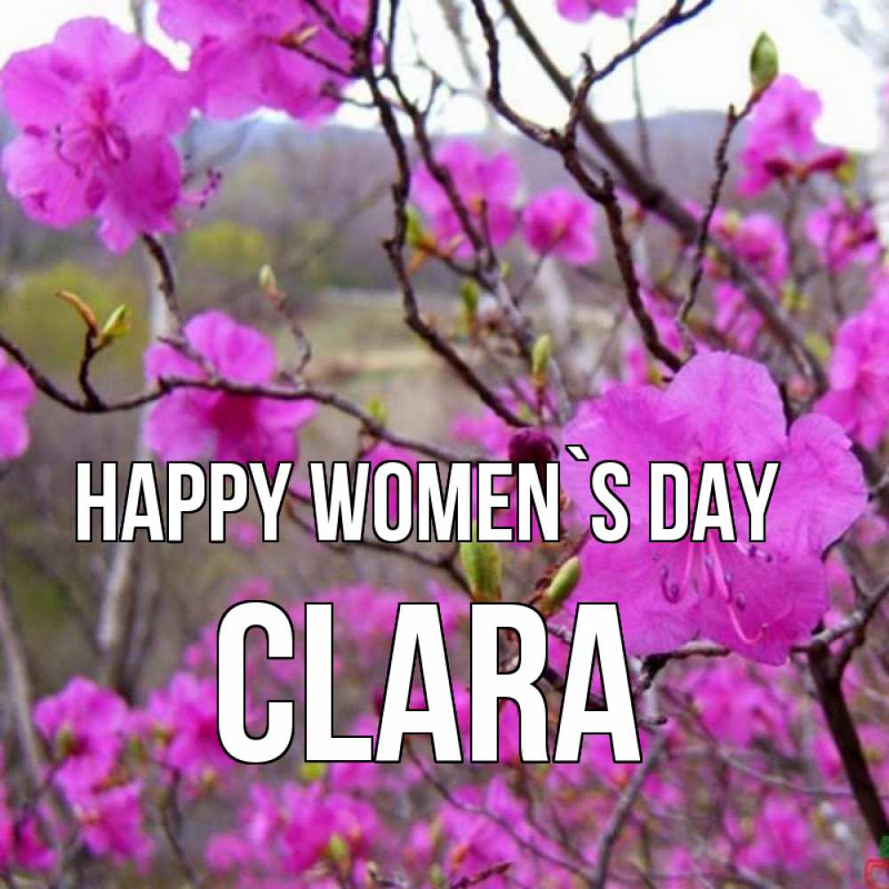 Greetings card с именем, Clara happy women`s day международный женский день Greetings with text for free download 